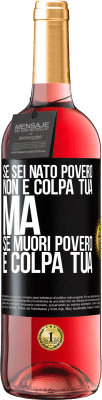 29,95 € Spedizione Gratuita | Vino rosato Edizione ROSÉ Se sei nato povero, non è colpa tua. Ma se muori povero, è colpa tua Etichetta Nera. Etichetta personalizzabile Vino giovane Raccogliere 2024 Tempranillo