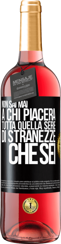 29,95 € Spedizione Gratuita | Vino rosato Edizione ROSÉ Non sai mai a chi piacerà tutta quella serie di stranezze che sei Etichetta Nera. Etichetta personalizzabile Vino giovane Raccogliere 2024 Tempranillo