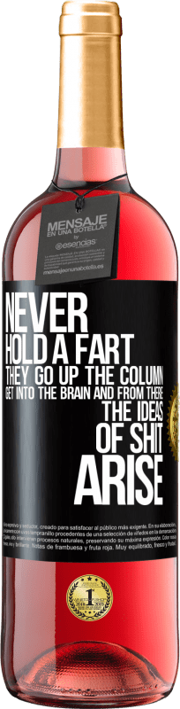 29,95 € Free Shipping | Rosé Wine ROSÉ Edition Never hold a fart. They go up the column, get into the brain and from there the ideas of shit arise Black Label. Customizable label Young wine Harvest 2023 Tempranillo