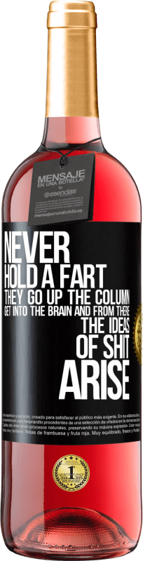 29,95 € Free Shipping | Rosé Wine ROSÉ Edition Never hold a fart. They go up the column, get into the brain and from there the ideas of shit arise Black Label. Customizable label Young wine Harvest 2024 Tempranillo