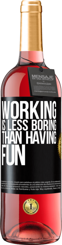 29,95 € Free Shipping | Rosé Wine ROSÉ Edition Working is less boring than having fun Black Label. Customizable label Young wine Harvest 2023 Tempranillo