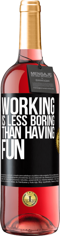 29,95 € Free Shipping | Rosé Wine ROSÉ Edition Working is less boring than having fun Black Label. Customizable label Young wine Harvest 2024 Tempranillo