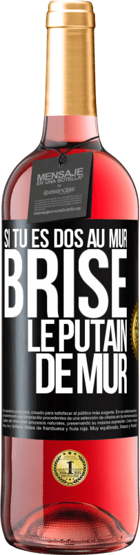 29,95 € Envoi gratuit | Vin rosé Édition ROSÉ Si tu es dos au mur brise le putain de mur Étiquette Noire. Étiquette personnalisable Vin jeune Récolte 2024 Tempranillo