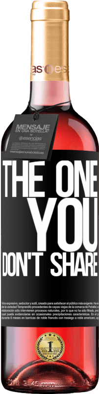 29,95 € Envoi gratuit | Vin rosé Édition ROSÉ The one you don't share Étiquette Noire. Étiquette personnalisable Vin jeune Récolte 2024 Tempranillo