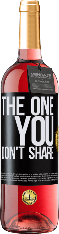 29,95 € Envío gratis | Vino Rosado Edición ROSÉ The one you don't share Etiqueta Negra. Etiqueta personalizable Vino joven Cosecha 2024 Tempranillo