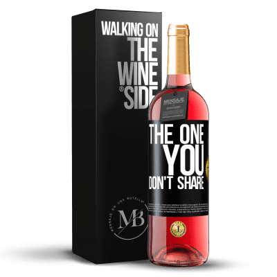 «The one you don't share» Edición ROSÉ