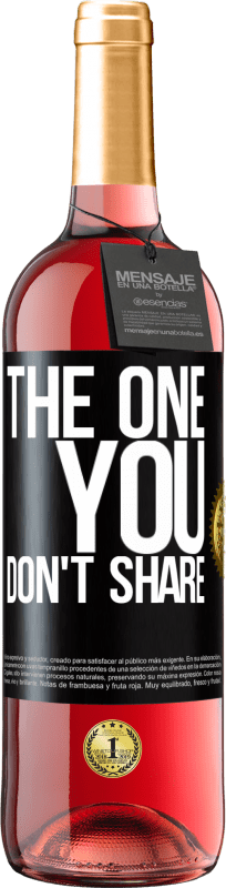 29,95 € Spedizione Gratuita | Vino rosato Edizione ROSÉ The one you don't share Etichetta Nera. Etichetta personalizzabile Vino giovane Raccogliere 2024 Tempranillo