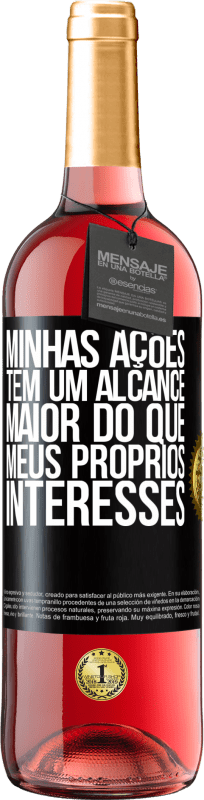 29,95 € Envio grátis | Vinho rosé Edição ROSÉ Minhas ações têm um alcance maior do que meus próprios interesses Etiqueta Preta. Etiqueta personalizável Vinho jovem Colheita 2024 Tempranillo