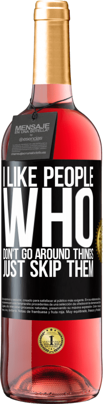 29,95 € Free Shipping | Rosé Wine ROSÉ Edition I like people who don't go around things, just skip them Black Label. Customizable label Young wine Harvest 2024 Tempranillo