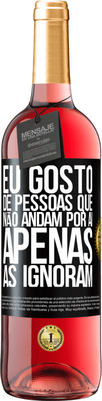 29,95 € Envio grátis | Vinho rosé Edição ROSÉ Eu gosto de pessoas que não andam por aí, apenas as ignoram Etiqueta Preta. Etiqueta personalizável Vinho jovem Colheita 2024 Tempranillo