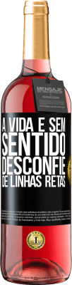 29,95 € Envio grátis | Vinho rosé Edição ROSÉ A vida é sem sentido, desconfie de linhas retas Etiqueta Preta. Etiqueta personalizável Vinho jovem Colheita 2023 Tempranillo