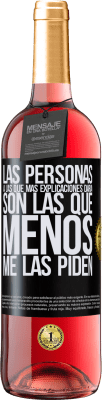 29,95 € Envío gratis | Vino Rosado Edición ROSÉ Las personas a las que más explicaciones daría son las que menos me las piden Etiqueta Negra. Etiqueta personalizable Vino joven Cosecha 2023 Tempranillo