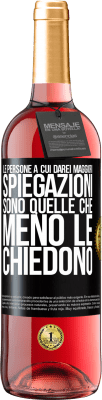 29,95 € Spedizione Gratuita | Vino rosato Edizione ROSÉ Le persone a cui darei maggiori spiegazioni sono quelle che meno le chiedono Etichetta Nera. Etichetta personalizzabile Vino giovane Raccogliere 2025 Tempranillo