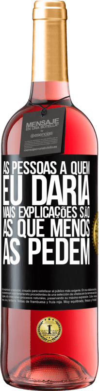 29,95 € Envio grátis | Vinho rosé Edição ROSÉ As pessoas a quem eu daria mais explicações são as que menos as pedem Etiqueta Preta. Etiqueta personalizável Vinho jovem Colheita 2024 Tempranillo