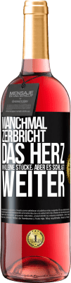 29,95 € Kostenloser Versand | Roséwein ROSÉ Ausgabe Manchmal zerbricht das Herz in kleine Stücke, aber es schlägt weiter Schwarzes Etikett. Anpassbares Etikett Junger Wein Ernte 2024 Tempranillo