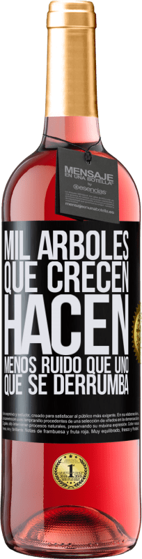 29,95 € Envío gratis | Vino Rosado Edición ROSÉ Mil árboles que crecen hacen menos ruido que uno que se derrumba Etiqueta Negra. Etiqueta personalizable Vino joven Cosecha 2024 Tempranillo