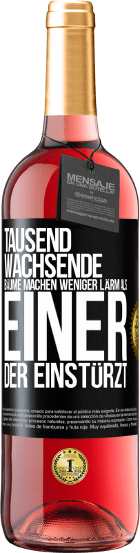 29,95 € Kostenloser Versand | Roséwein ROSÉ Ausgabe Tausend wachsende Bäume machen weniger Lärm als einer, der einstürzt Schwarzes Etikett. Anpassbares Etikett Junger Wein Ernte 2024 Tempranillo