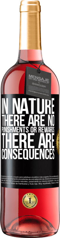 29,95 € Free Shipping | Rosé Wine ROSÉ Edition In nature there are no punishments or rewards, there are consequences Black Label. Customizable label Young wine Harvest 2024 Tempranillo