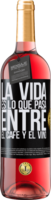 29,95 € Envío gratis | Vino Rosado Edición ROSÉ La vida es lo que pasa entre el café y el vino Etiqueta Negra. Etiqueta personalizable Vino joven Cosecha 2024 Tempranillo