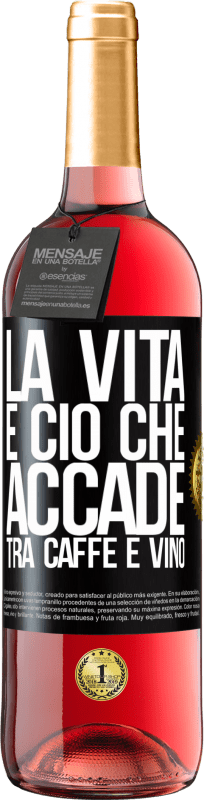 29,95 € Spedizione Gratuita | Vino rosato Edizione ROSÉ La vita è ciò che accade tra caffè e vino Etichetta Nera. Etichetta personalizzabile Vino giovane Raccogliere 2024 Tempranillo