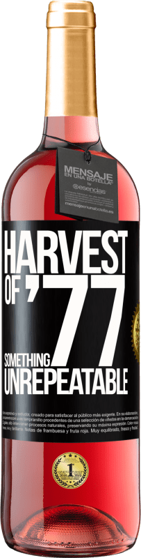 29,95 € Free Shipping | Rosé Wine ROSÉ Edition Harvest of '77, something unrepeatable Black Label. Customizable label Young wine Harvest 2024 Tempranillo