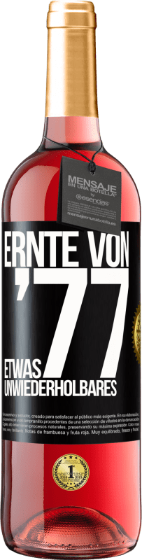 29,95 € Kostenloser Versand | Roséwein ROSÉ Ausgabe Ernte von '77, etwas Unwiederholbares Schwarzes Etikett. Anpassbares Etikett Junger Wein Ernte 2023 Tempranillo