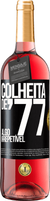 29,95 € Envio grátis | Vinho rosé Edição ROSÉ Colheita de '77, algo irrepetível Etiqueta Preta. Etiqueta personalizável Vinho jovem Colheita 2023 Tempranillo