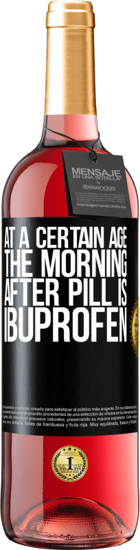 29,95 € Free Shipping | Rosé Wine ROSÉ Edition At a certain age, the morning after pill is ibuprofen Black Label. Customizable label Young wine Harvest 2023 Tempranillo