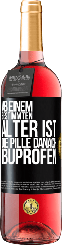 29,95 € Kostenloser Versand | Roséwein ROSÉ Ausgabe Ab einem bestimmten Alter ist die Pille danach Ibuprofen Schwarzes Etikett. Anpassbares Etikett Junger Wein Ernte 2024 Tempranillo