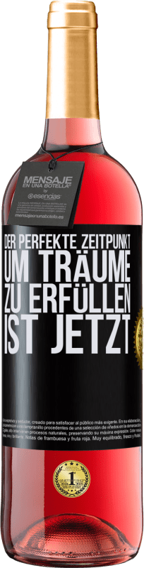29,95 € Kostenloser Versand | Roséwein ROSÉ Ausgabe Der perfekte Zeitpunkt, um Träume zu erfüllen, ist jetzt Schwarzes Etikett. Anpassbares Etikett Junger Wein Ernte 2023 Tempranillo