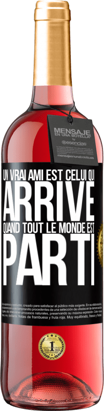 29,95 € Envoi gratuit | Vin rosé Édition ROSÉ Un vrai ami est celui qui arrive quand tout le monde est parti Étiquette Noire. Étiquette personnalisable Vin jeune Récolte 2024 Tempranillo