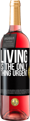 29,95 € Free Shipping | Rosé Wine ROSÉ Edition Living is the only thing urgent Black Label. Customizable label Young wine Harvest 2024 Tempranillo