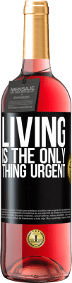 29,95 € Free Shipping | Rosé Wine ROSÉ Edition Living is the only thing urgent Black Label. Customizable label Young wine Harvest 2025 Tempranillo