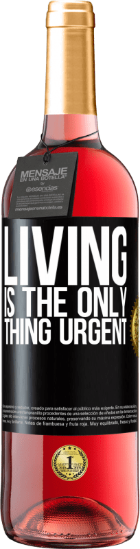 29,95 € Free Shipping | Rosé Wine ROSÉ Edition Living is the only thing urgent Black Label. Customizable label Young wine Harvest 2024 Tempranillo