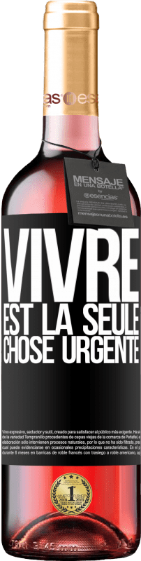 29,95 € Envoi gratuit | Vin rosé Édition ROSÉ Vivre est la seule chose urgente Étiquette Noire. Étiquette personnalisable Vin jeune Récolte 2024 Tempranillo