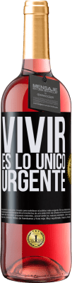 29,95 € Envío gratis | Vino Rosado Edición ROSÉ Vivir es lo único urgente Etiqueta Negra. Etiqueta personalizable Vino joven Cosecha 2024 Tempranillo