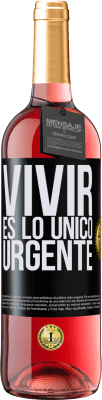 29,95 € Envío gratis | Vino Rosado Edición ROSÉ Vivir es lo único urgente Etiqueta Negra. Etiqueta personalizable Vino joven Cosecha 2025 Tempranillo