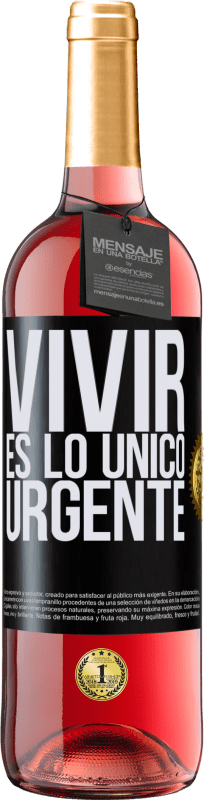 29,95 € Envío gratis | Vino Rosado Edición ROSÉ Vivir es lo único urgente Etiqueta Negra. Etiqueta personalizable Vino joven Cosecha 2023 Tempranillo