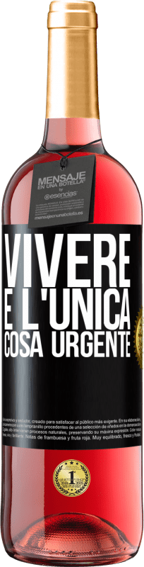 29,95 € Spedizione Gratuita | Vino rosato Edizione ROSÉ Vivere è l'unica cosa urgente Etichetta Nera. Etichetta personalizzabile Vino giovane Raccogliere 2024 Tempranillo