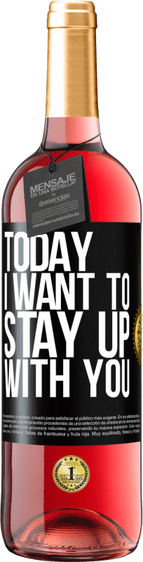 29,95 € Free Shipping | Rosé Wine ROSÉ Edition Today I want to stay up with you Black Label. Customizable label Young wine Harvest 2024 Tempranillo