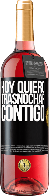 29,95 € Envío gratis | Vino Rosado Edición ROSÉ Hoy quiero trasnochar contigo Etiqueta Negra. Etiqueta personalizable Vino joven Cosecha 2024 Tempranillo