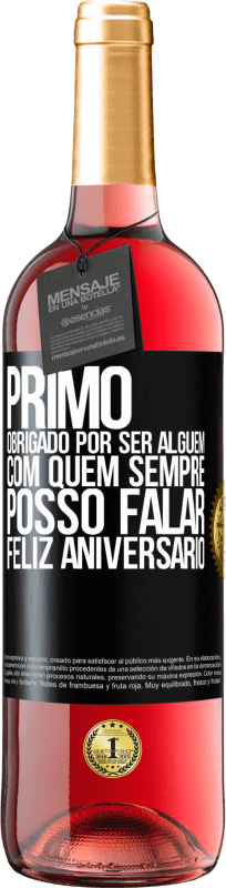 29,95 € Envio grátis | Vinho rosé Edição ROSÉ Primo Obrigado por ser alguém com quem sempre posso falar. Feliz aniversário Etiqueta Preta. Etiqueta personalizável Vinho jovem Colheita 2024 Tempranillo