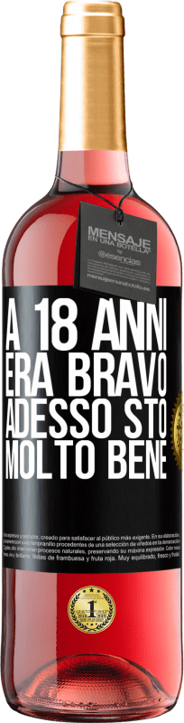 29,95 € Spedizione Gratuita | Vino rosato Edizione ROSÉ A 18 anni era bravo. Adesso sto molto bene Etichetta Nera. Etichetta personalizzabile Vino giovane Raccogliere 2024 Tempranillo