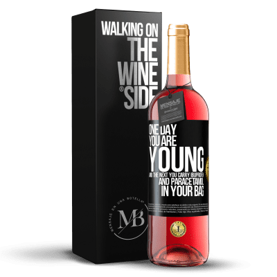 «One day you are young and the next you carry ibuprofen and paracetamol in your bag» ROSÉ Edition