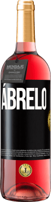 29,95 € Envío gratis | Vino Rosado Edición ROSÉ Ábrelo Etiqueta Negra. Etiqueta personalizable Vino joven Cosecha 2023 Tempranillo