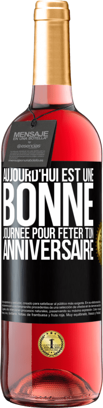 29,95 € Envoi gratuit | Vin rosé Édition ROSÉ Aujourd'hui est une bonne journée pour fêter ton anniversaire Étiquette Noire. Étiquette personnalisable Vin jeune Récolte 2024 Tempranillo