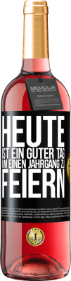 29,95 € Kostenloser Versand | Roséwein ROSÉ Ausgabe Heute ist ein guter Tag, um einen Jahrgang zu feiern Schwarzes Etikett. Anpassbares Etikett Junger Wein Ernte 2024 Tempranillo