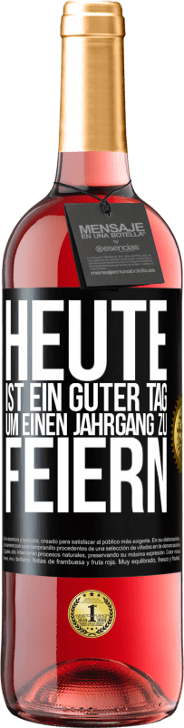 29,95 € Kostenloser Versand | Roséwein ROSÉ Ausgabe Heute ist ein guter Tag, um einen Jahrgang zu feiern Schwarzes Etikett. Anpassbares Etikett Junger Wein Ernte 2024 Tempranillo