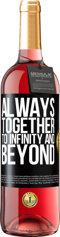 29,95 € Free Shipping | Rosé Wine ROSÉ Edition Always together to infinity and beyond Black Label. Customizable label Young wine Harvest 2023 Tempranillo