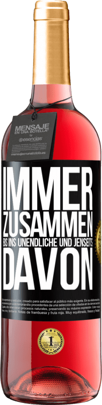 29,95 € Kostenloser Versand | Roséwein ROSÉ Ausgabe Immer zusammen, bis ins Unendliche und jenseits davon Schwarzes Etikett. Anpassbares Etikett Junger Wein Ernte 2024 Tempranillo